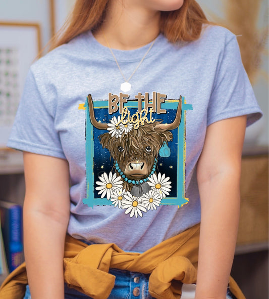 Be the light cow  -DTF