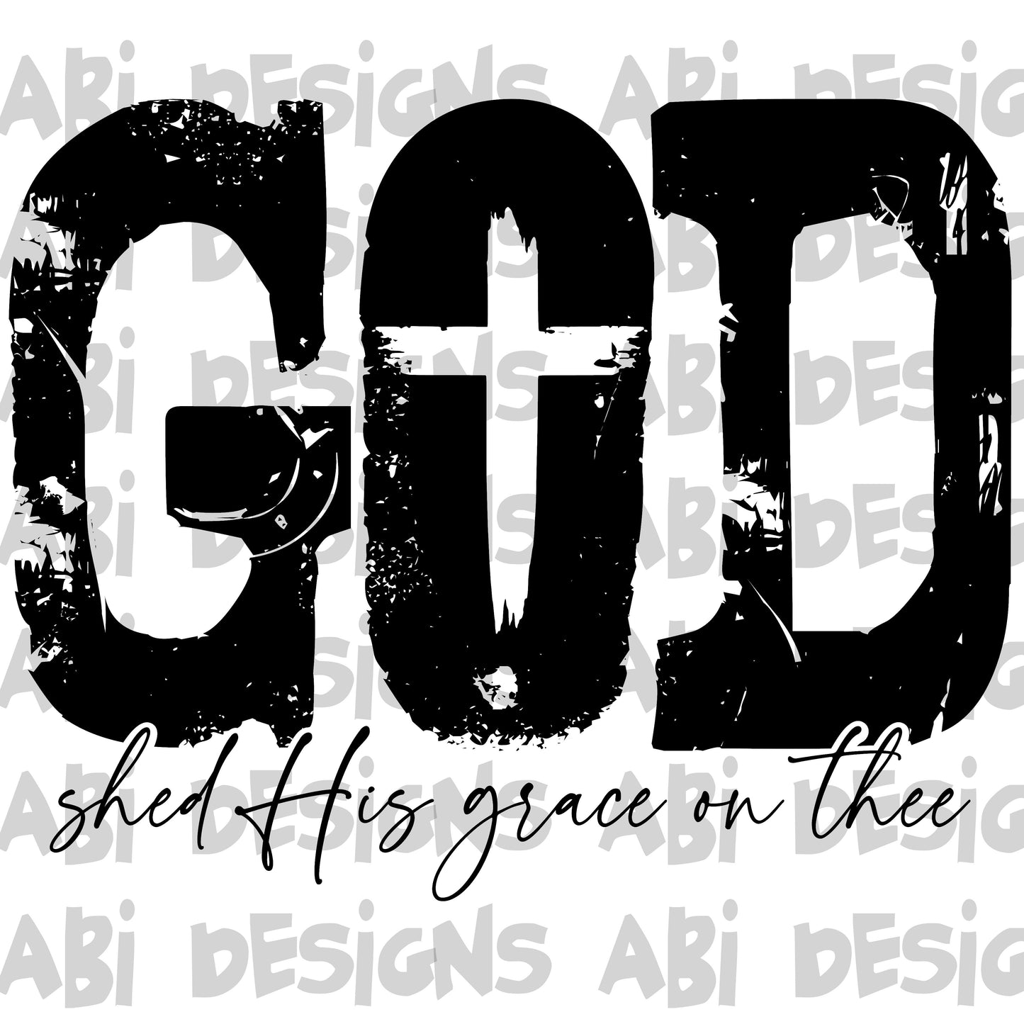 God shed his grace on thee-DTF
