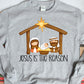 Jesus is the reason for the season  -DTF