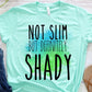 Not slim but definitely shady-DTF