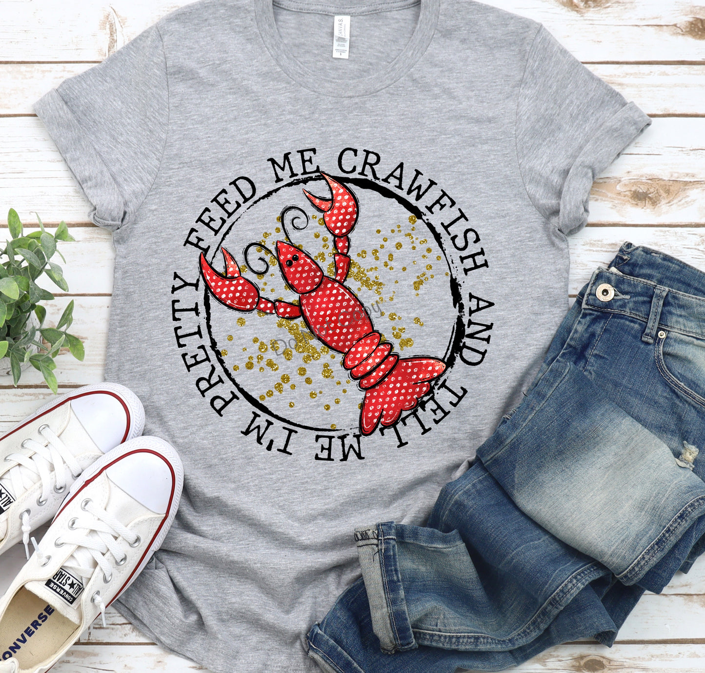 Feed me crawfish and tell me I’m pretty-DTF