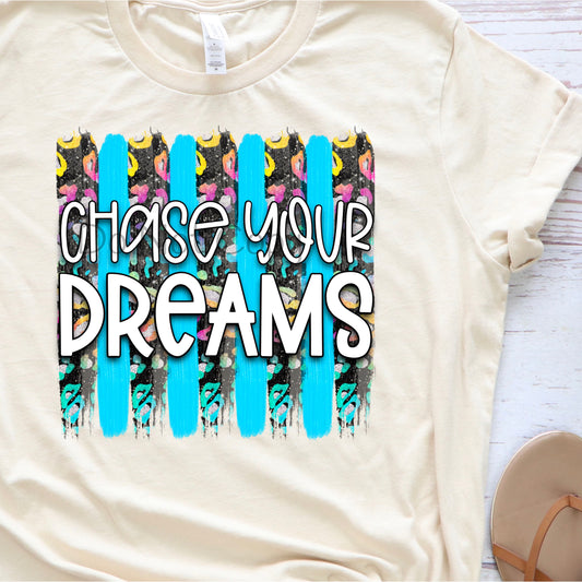 Chase your dreams-DTF