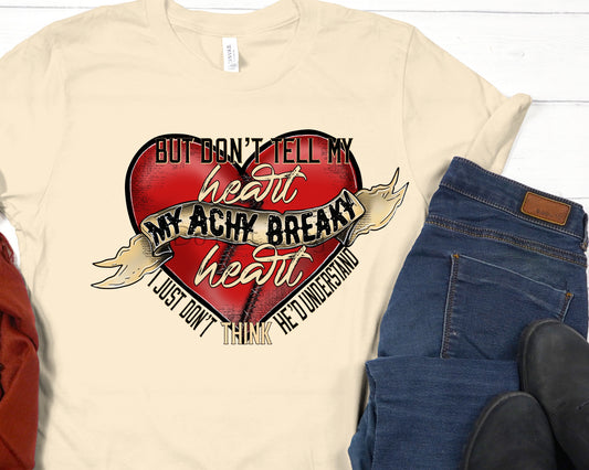 But don’t tell my heart my achy breaky heart-DTF