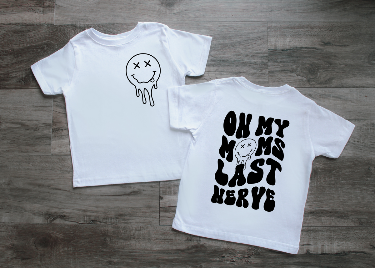 On moms last nerve (FRONT)-DTF