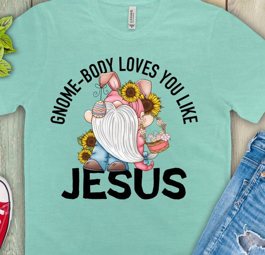 Gnome body loves you like Jesus-DTF