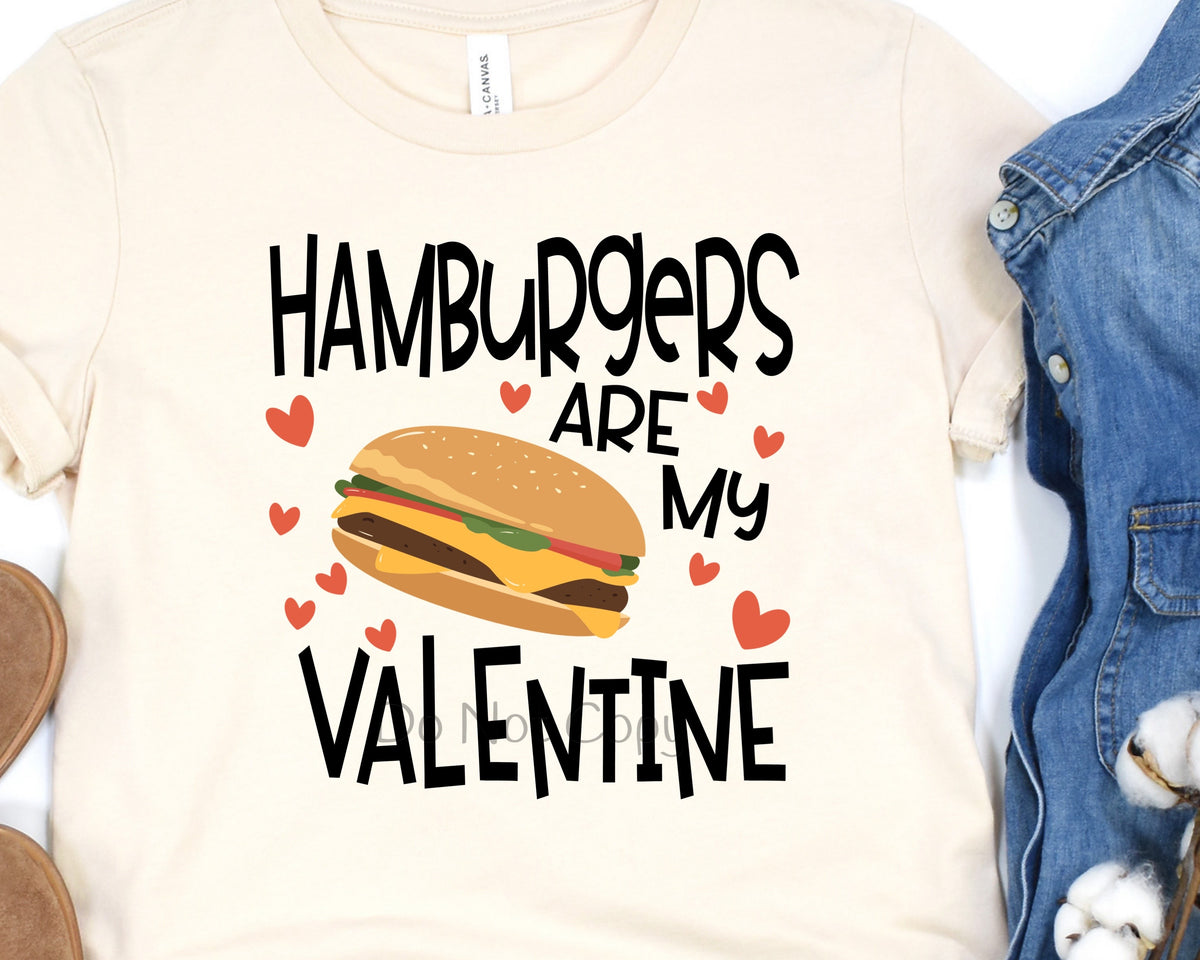Hamburgers are my valentine-DTF