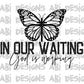 In our waiting God is working-DTF