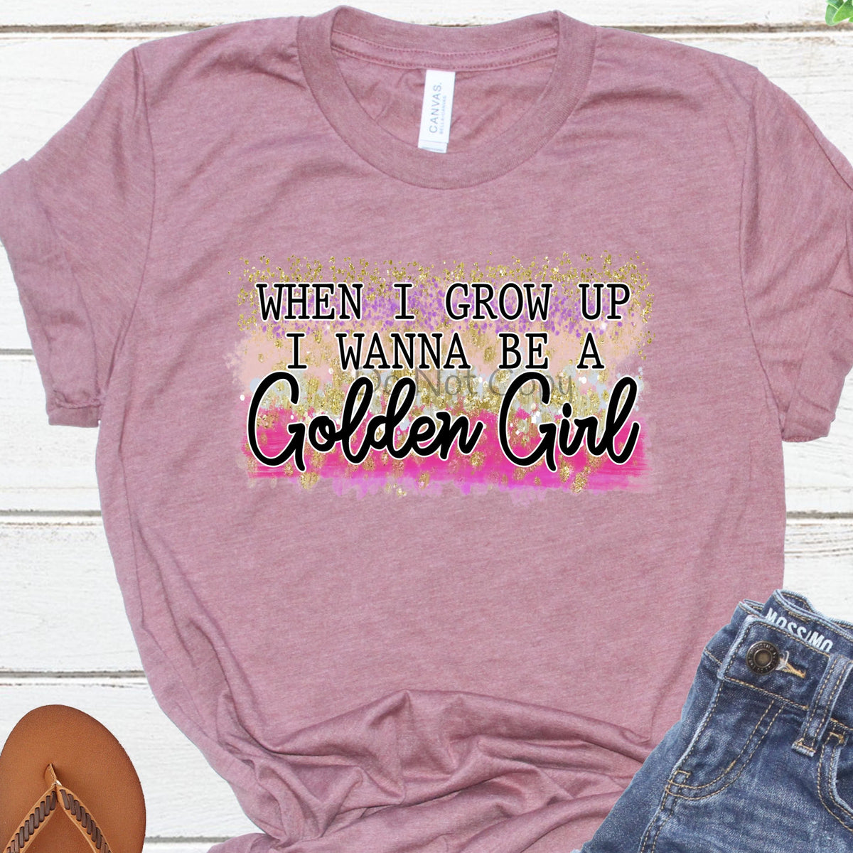 When I grow up I wanna be a golden girl-DTF