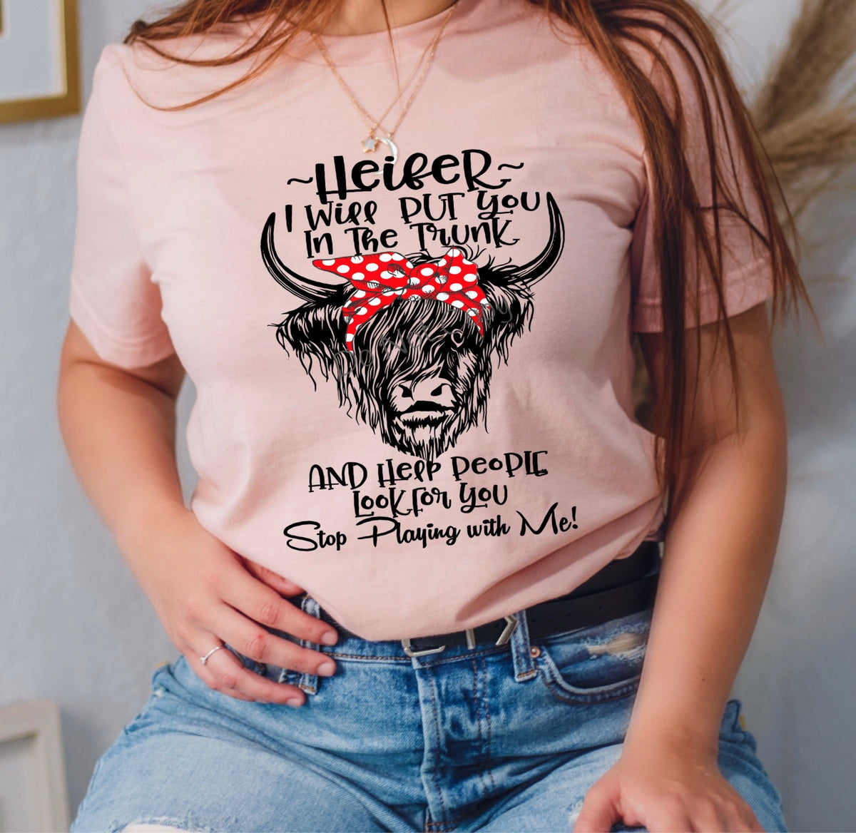 Heifer I’ll put you in the trunk -DTF