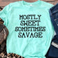 Mostly sweet sometimes savage-DTF