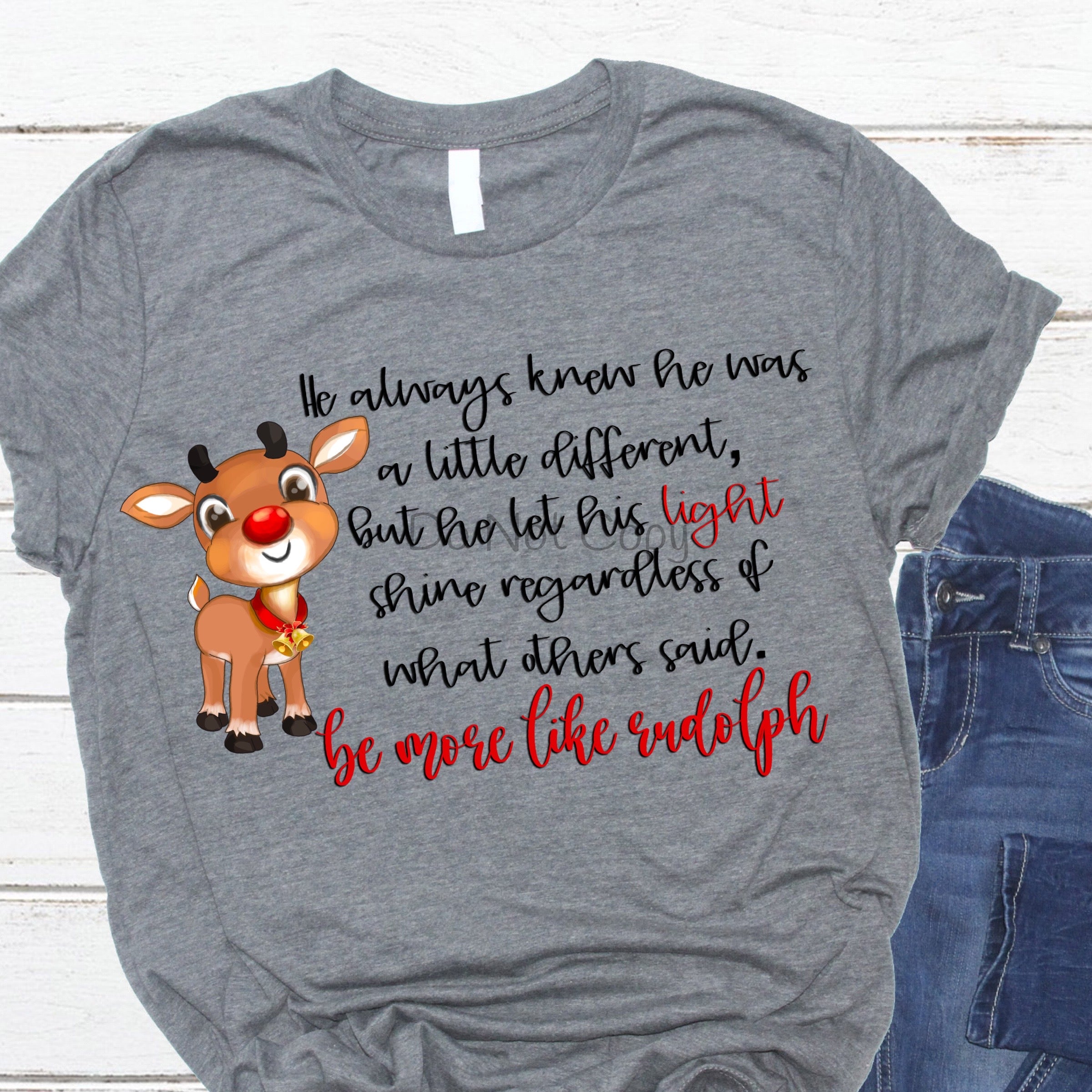 Be More Like Rudolph Be more like Rudolph-DTF – ABIDesignstore
