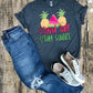 Stand tall stay sweet - DTF