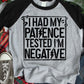 I had my patience tested I’m negative black-DTF