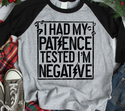 I had my patience tested I’m negative black-DTF