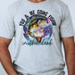 You & me going fishin in the dark-DTF