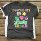 You’re my lucky charm- DTF