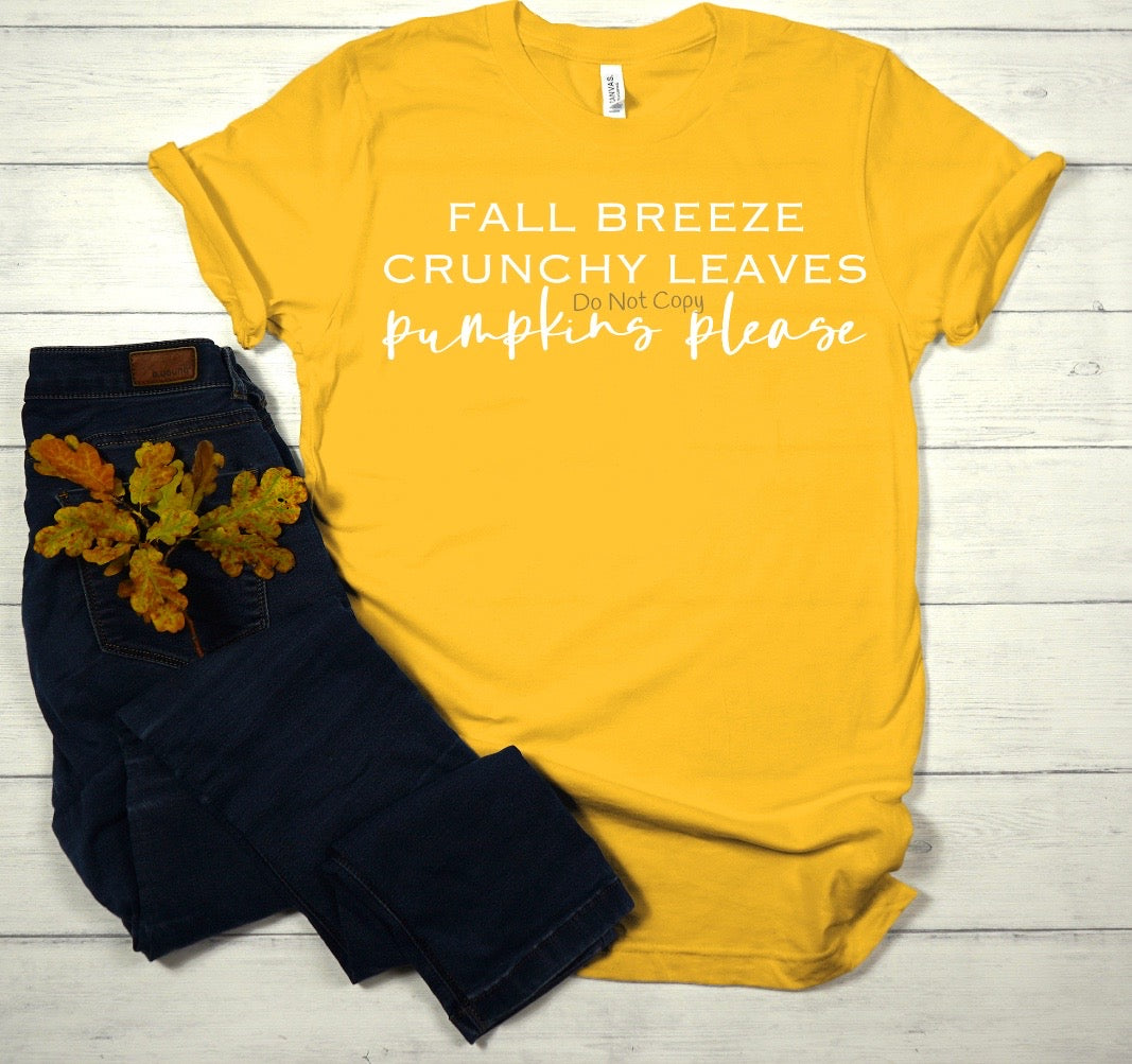 Fall breeze crunchy leaves pumpkins please-(11”)Screen Print