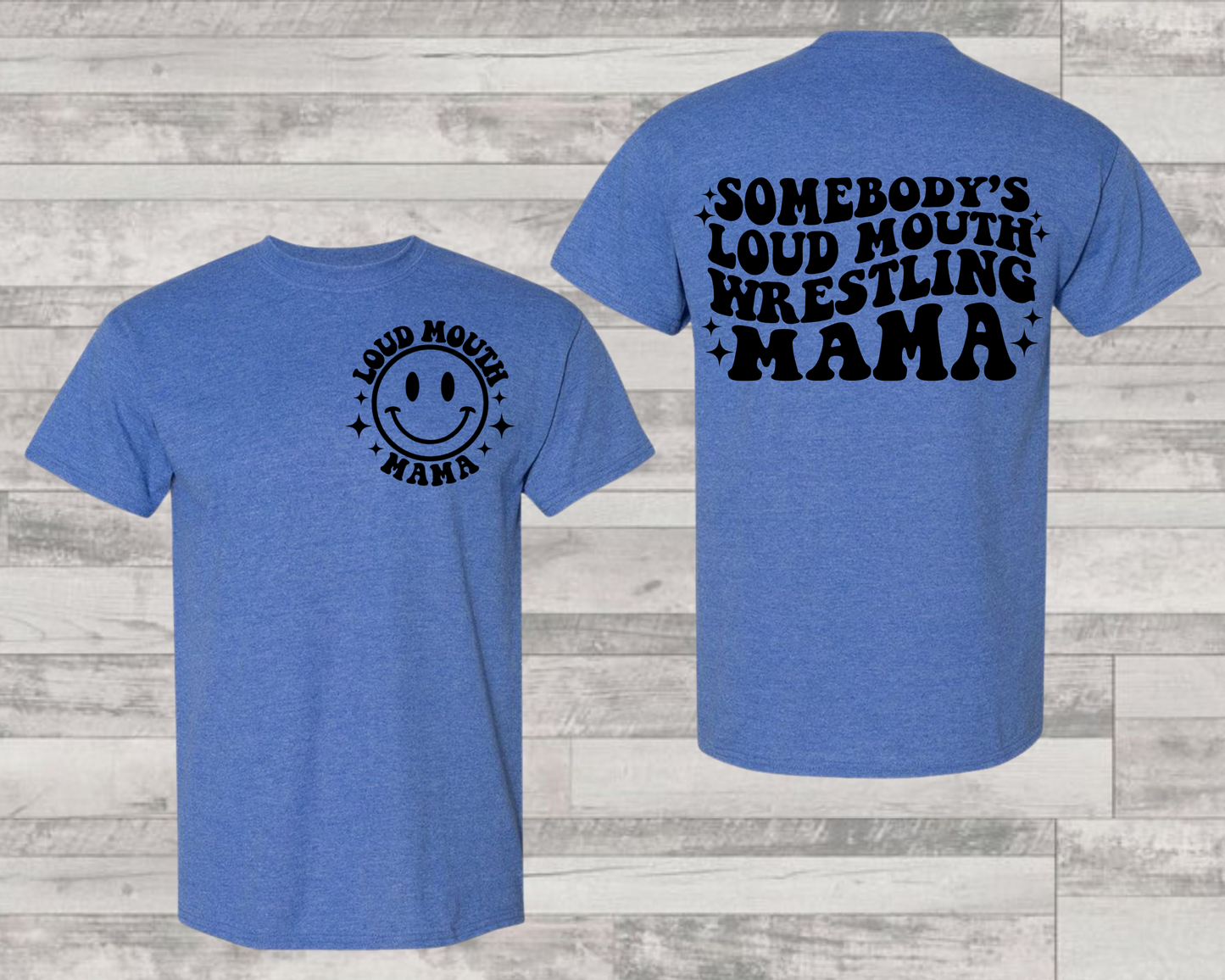 Somebodies loud mouth wrestling mama (BACK)- DTF