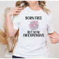 Born free but now expensive-DTF