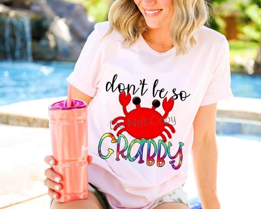 Don’t be so crabby -DTF