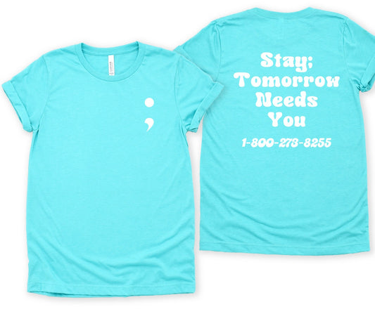 Stay tomorrow needs you-(comes with front and back)-Screen Print