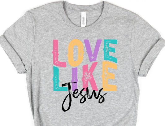 Love like Jesus -DTF