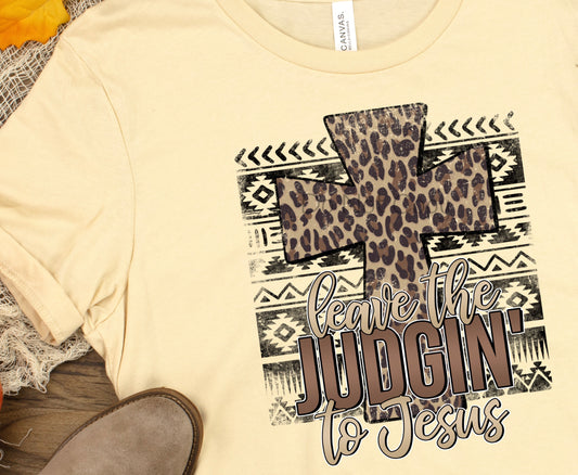 Leave the judgin’ to Jesus-DTF