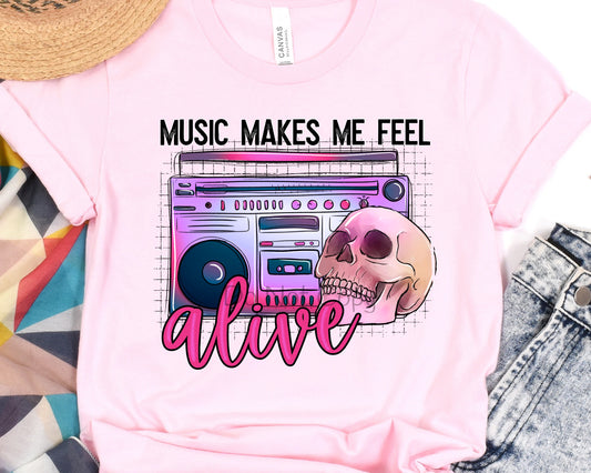 Music makes me feel alive-DTF
