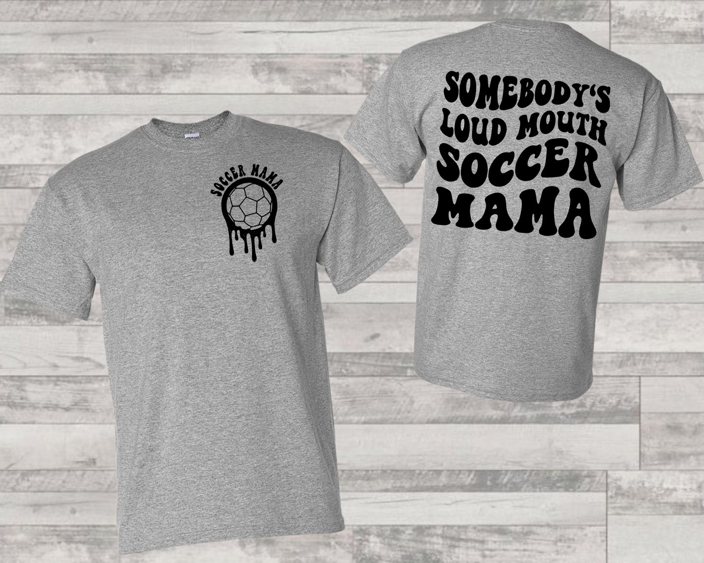 Somebodies loud soccer mama (BACK) -DTF