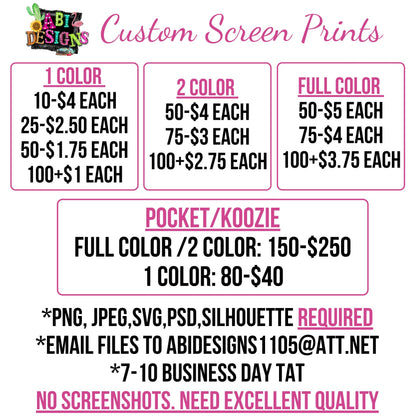 Custom Screen Print-NOT SOLD OUT MESSAGE ABI DESIGNS TO ORDER