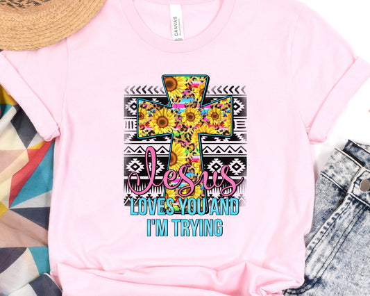 Jesus loves you and I’m trying-DTF