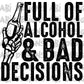 Full of alcohol and bad decisions-DTF