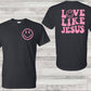 Love like Jesus smiley (BACK ONLY)-DTF
