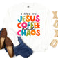I run on Jesus coffee and chaos multi color -DTF