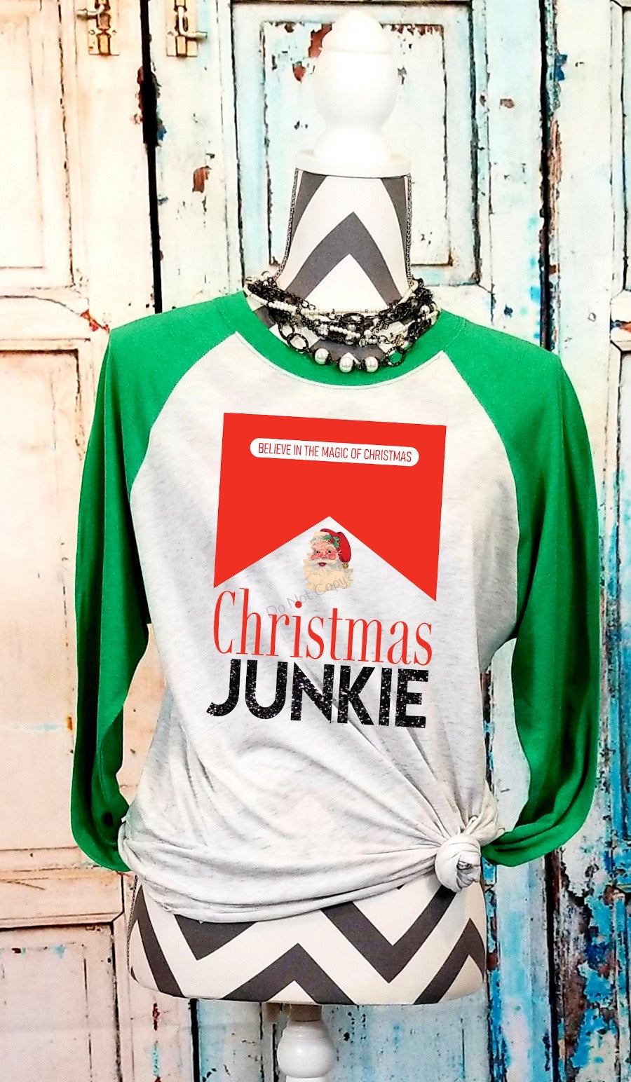 Christmas Junkie -(11”)high heat Screen Print