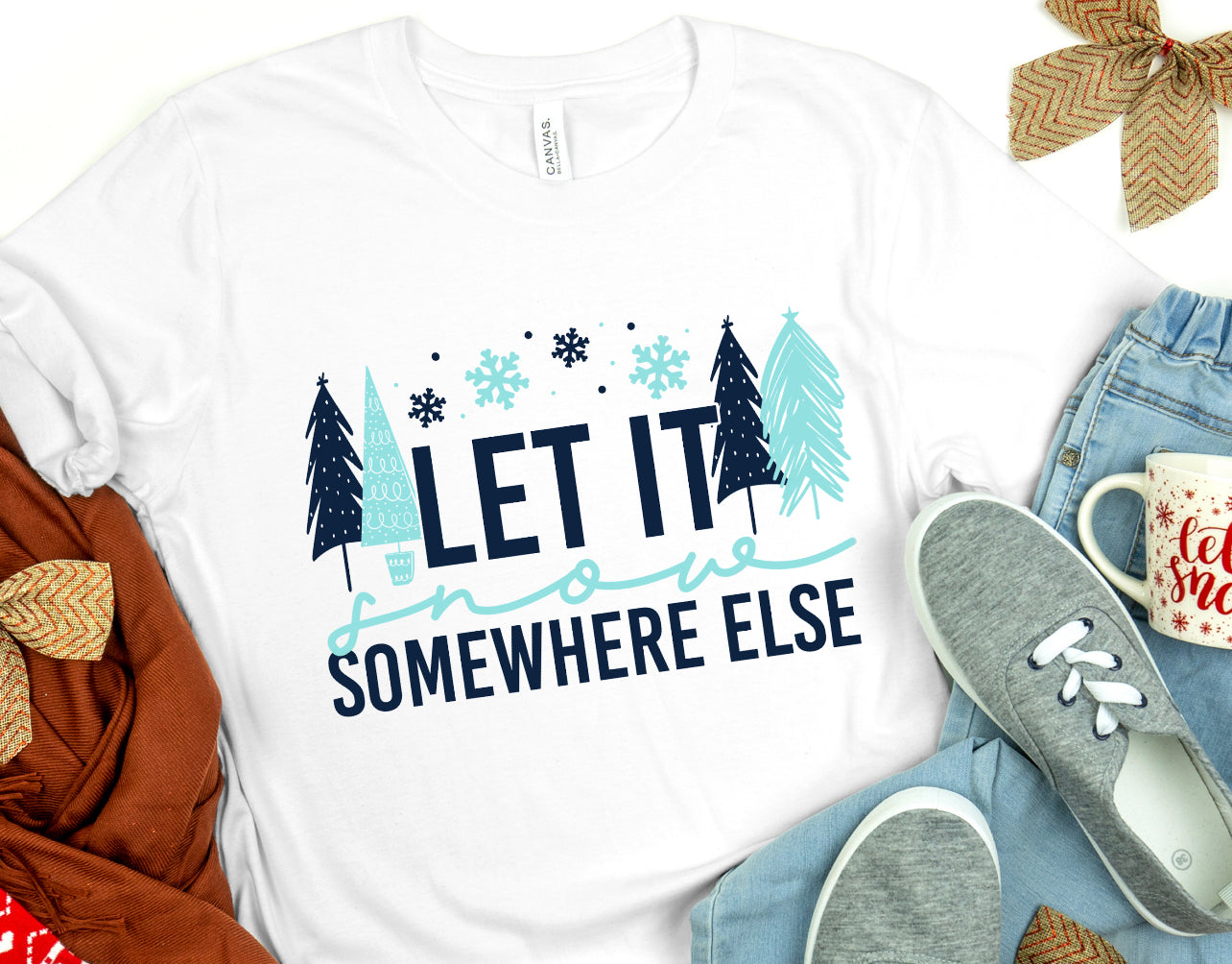 Let it snow somewhere else -DTF