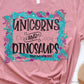 Unicorns and dinosaurs mom of both-DTF
