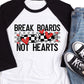Break boards not hearts-DTF