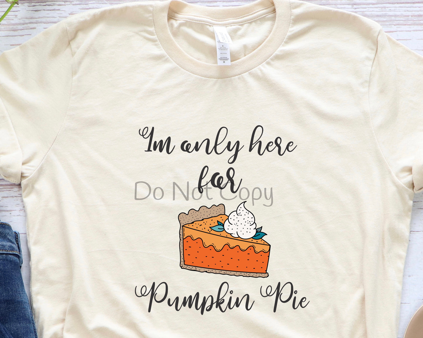 I’m only here for pumpkin pie-DTF