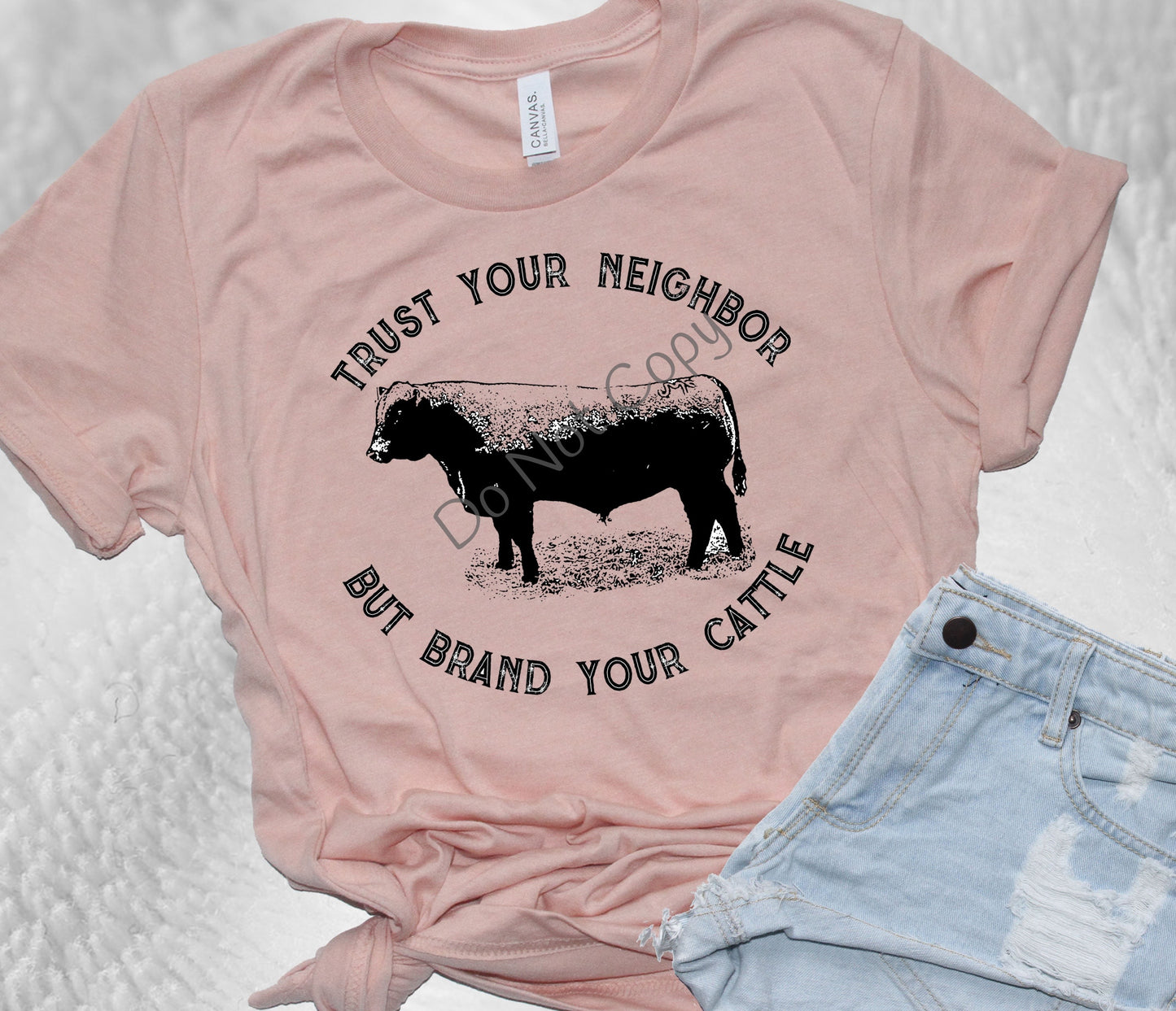 Trust your neighbor but brand your cattle  - DTF
