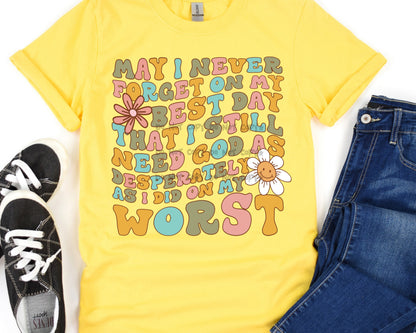 May I never forget on my best day that I still need God-DTF