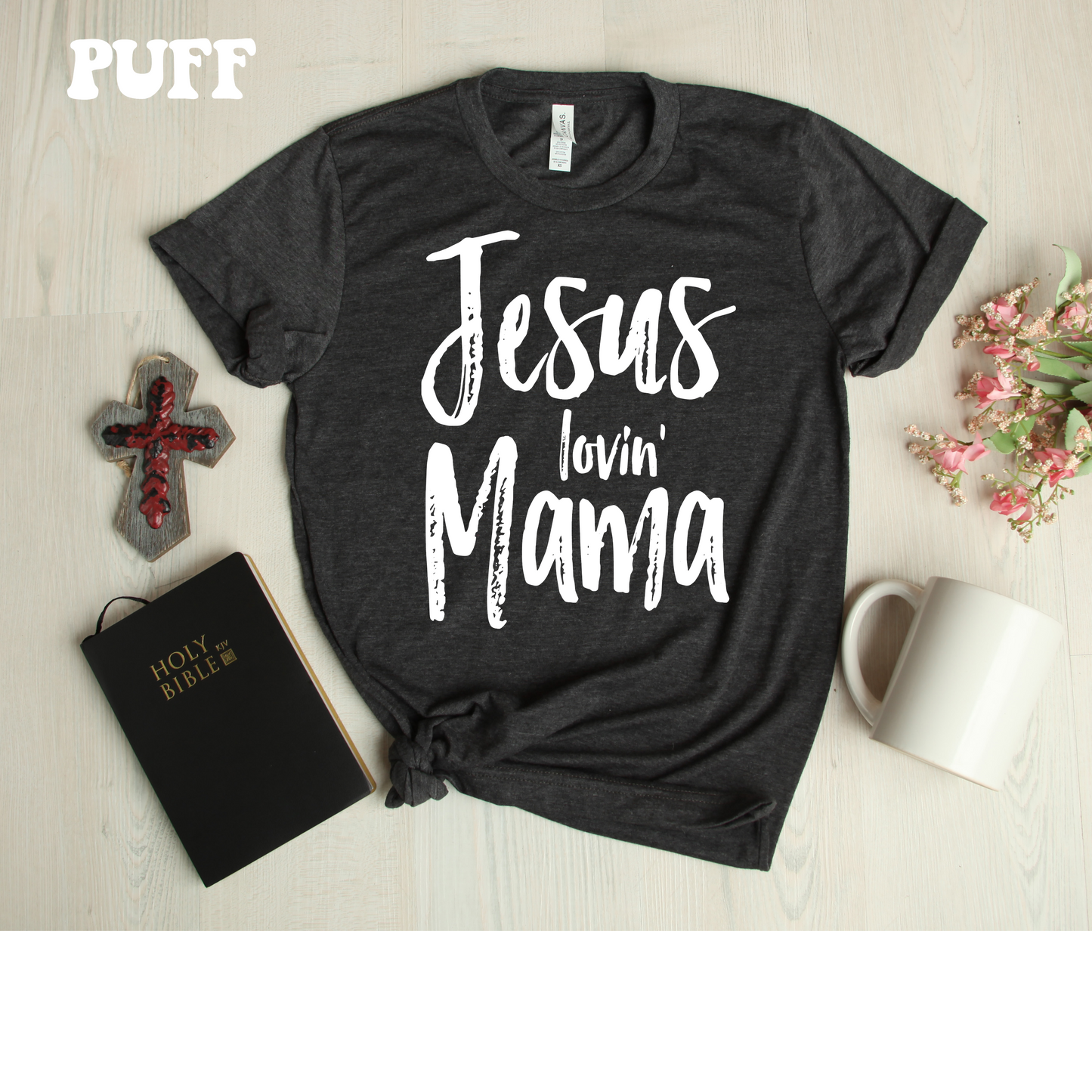 Jesus lovin Mama-PUFF -Screen Print